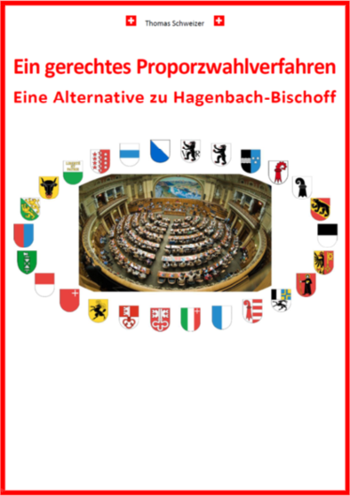 01_Ein-gerechtes-Proporzwahlverfahren_Alternative-zu-Hagenbach-Bischoff_Thomas-Schweizer_2019.pdf